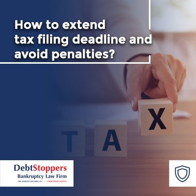 How to Extend Tax Filing Deadline and Avoid Penalties?