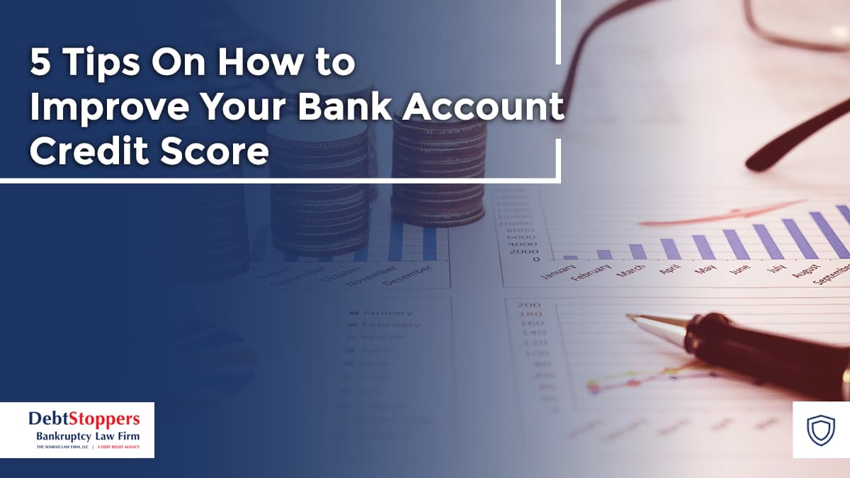 5 Tips On How to Improve Your Bank Account Credit Score