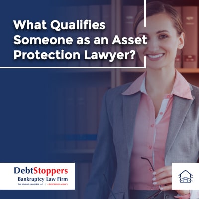 What Qualifies Someone as an Asset Protection Lawyer?