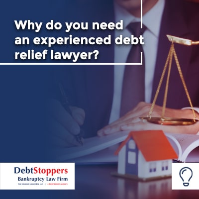 6 Reasons To Hire An Experienced Debt Relief Lawyer