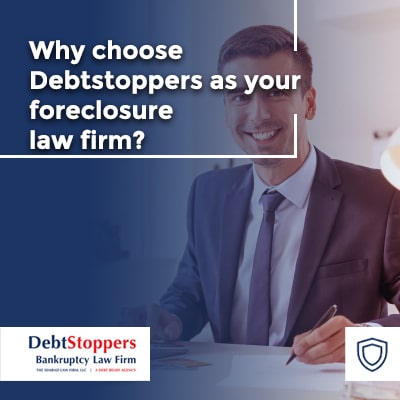 Why choose Debtstoppers as your foreclosure law firm?