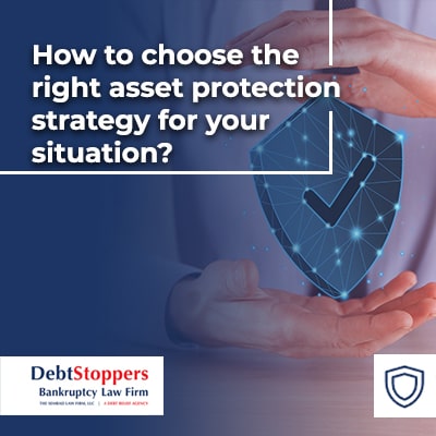 How to choose the right asset protection strategy for your situation?