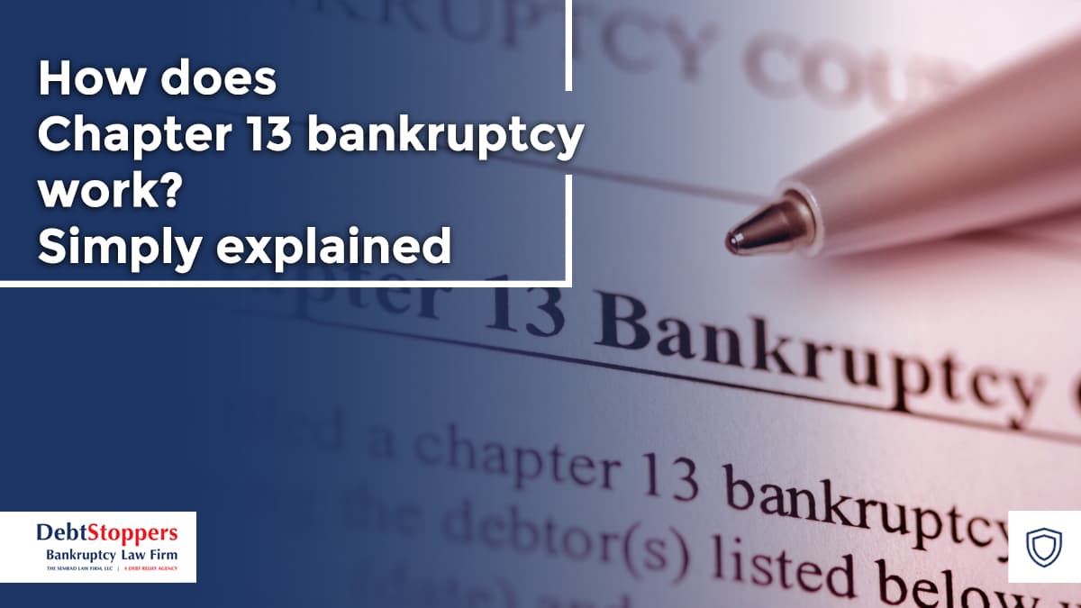 How does Chapter 13 bankruptcy work? Simply explained