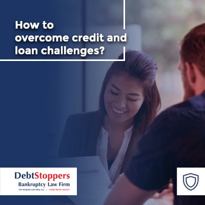 How to overcome credit and loan challenges?