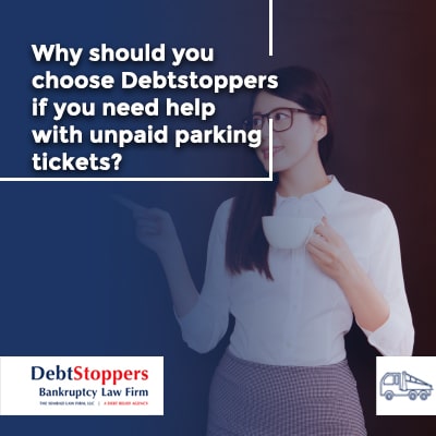 Why should you choose Debtstoppers if you need help with unpaid parking tickets?