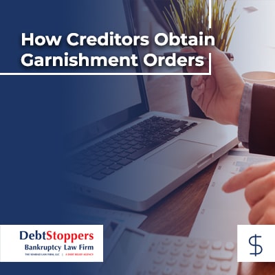 How Creditors Obtain Garnishment Orders