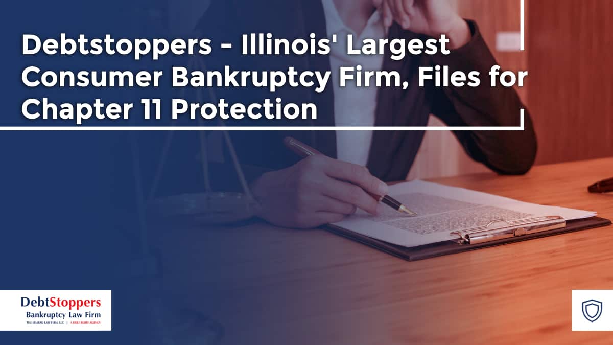 Debtstoppers - Illinois' Largest Consumer Bankruptcy Firm, Files for Chapter 11 Protection 